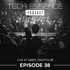 Tech Essence - Episode #38 (Live At UMEK, Enjoyclub 4.11.2022)