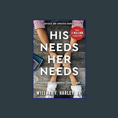 Stream {pdf} 📕 His Needs, Her Needs Making Romantic Love