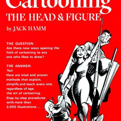 GET EPUB ✔️ Cartooning the Head and Figure by  Jack Hamm [EPUB KINDLE PDF EBOOK]