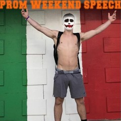 Prom Weekend Speech