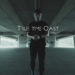 True Time Cast Vol.1