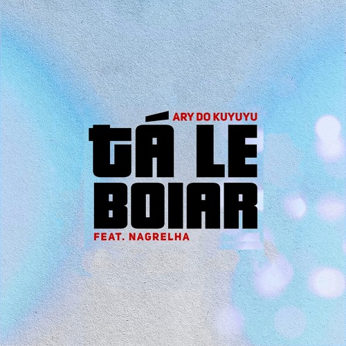 Tá Le Boiar (feat. Nagrelha)
