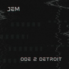 Ode 2 Detroit