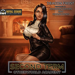 [Get] PDF 📥 Second Term: Otherworld Academy, Book 2 by  Deacon Frost,Jonathan Waters