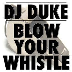 Blow Your Whistle (Original Radio Edit)