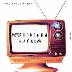 Mordidinha Safada (Kof & GU3LA Remix) [Vibe Rec]