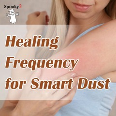 Healing Frequency for Smart Dust - Spooky2 Rife Frequency Healing