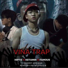 VINA TRAP __ Hiptiz x Ketamin x Icy Famous