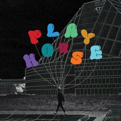 PLAY HOUSE