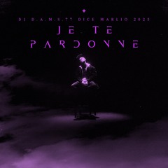 DJ D.A.M.S.77 DICE MARLIO Je te pardonne 2025