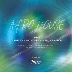 LIVE MIX IN CORSE (AFRO HOUSE : BLACK COFFEE, THEMBA, CAIIRO, STYLO, MOOJO, KEINEMUSIK...)