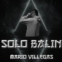 SOLO BALIN- MARIO VILLEGAS