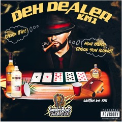 (Deh Dealer Riddim Prod.SandroBeats) Feat.Km1