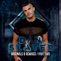 DJ Dan Slater - Originals & Remixes (Part Two)