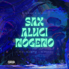 SAX ALUCINÓGENO ft. DJ DARGE, MC GIL DO ANDARAÍ e MC DA 12