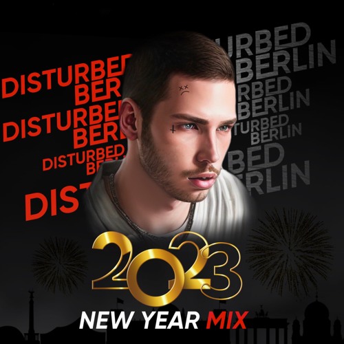 Stream Silvester Mix 2023 Disturbed Berlin (YearMix) by Disturbed