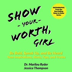 [Read] PDF EBOOK EPUB KINDLE Show Your Worth, Girl: Be Bold, Speak Up, and Be Heard: