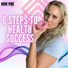 6 Steps To Health Success