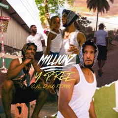 M1LLIONZ - Y PREE [CAL DAVO REMIX]