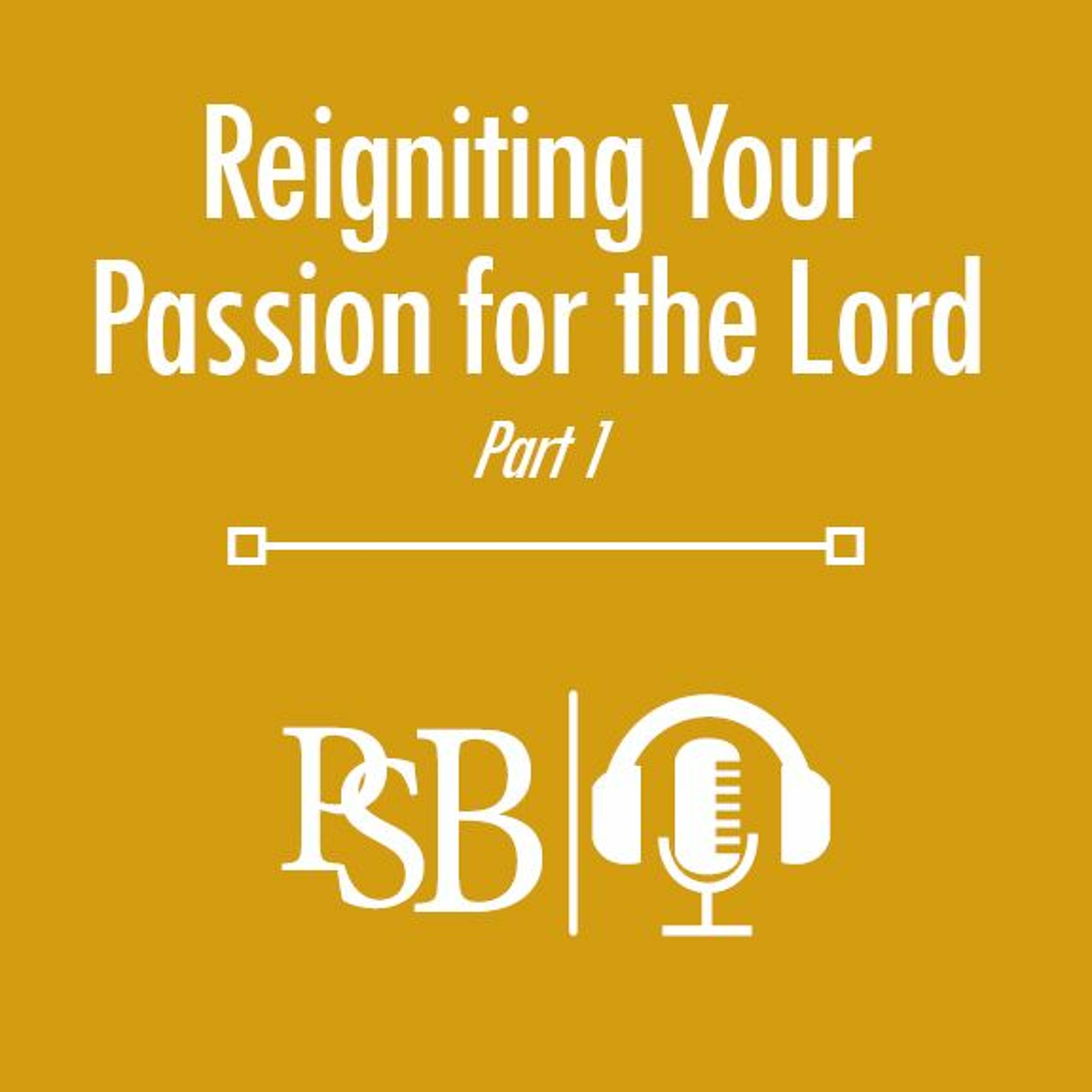 188 | Reigniting Your Passion For The Lord: part 1 of 2 (with Elías Rodríguez) episode artwork