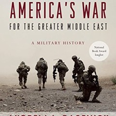 Books ✔️ Download America's War for the Greater Middle East: A Military History Full Audiobook