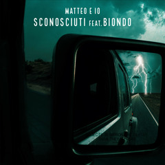 Sconosciuti (feat. Biondo)