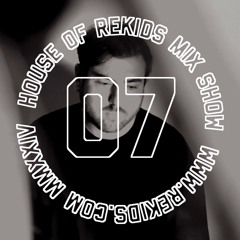 HOUSE OF REKIDS MIX SHOW 07 | Tal Fussman