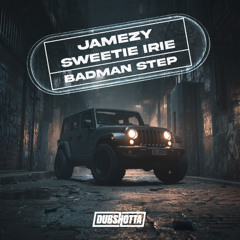 Badman Step - Jamezey ft. Sweetie Irie