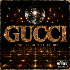 GUCCI (feat. Mr Green & Pk ThaLocc)