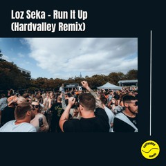 Loz Seka - Run It Up (Hardvalley Remix - Free Download)