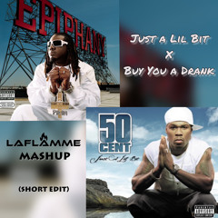 Just A Lil Bit X Buy You A Drank (LaFlamme Short Edit) FREE DOWNLOAD