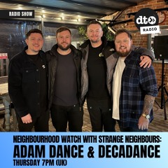 Neighbourhood Watch w Strange Neighbours, Adam Dance & Decadance - Meeting 34