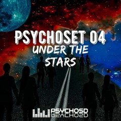 #PsychoSet04 - Under The Stars [FREE DOWNLOAD]