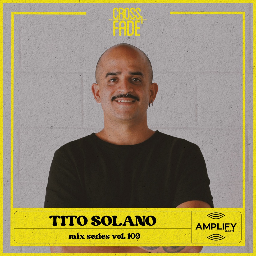 Stream Cross Fade Radio: Vol.109 Tito Solano (Costa Rica) by CROSS FADE |  Listen online for free on SoundCloud