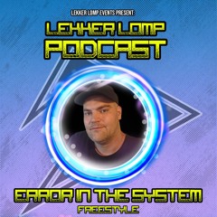 Lekker Lomp Podcast Episode 88 - Error in the system