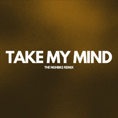WizTheMc & bees & honey - Take My Mind (The NGHBRS Remix) FILTERED