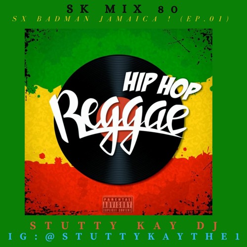 [HIP-HOP/REGGAE] SK Mix #80 : SX Badman Jamaica ! (Ep.01)