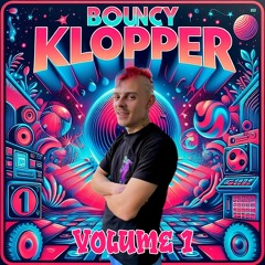 Bouncy Klopper Vol. 1 4k Follower Special (BOUNCE UPTEMPO MIX)