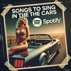 Songs to Sing in the Cars 2024  : Hip-Hop,Rap,Pop,Latin,R&B,EDM,Reggaeton,Pop,Lo-fi,Synthwave,Hous