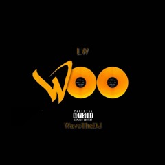 Woo Ft WaveTheDj LW Anthem