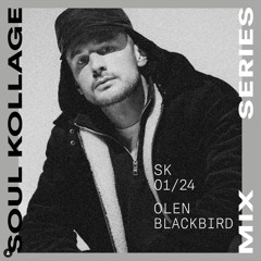Olen Blackbird - 1 Hour Mix For Soul Kollage II GDS FM