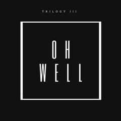 Oh Well ft. Sonny (Nu-Era V) Radio Edit - Trilogy III
