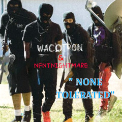 "NONE TOLERATED"