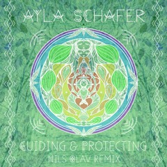 Ayla Schafer - Guiding & Protecting (Nils Olav Remix)