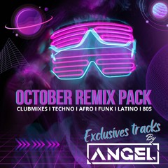 REMIX PACK OCTOBER 2K23 - By Angel Dj (FILTERED)- DOWNLOAD