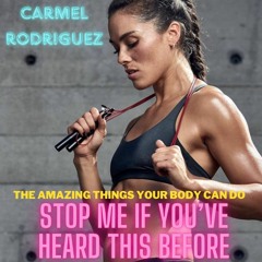 Stop Me... ep128 - Fitness expert Carmel Rodriguez The Amazing Things Your Body Can Do (02 06 '24)