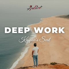 Kaspar's Seat - Deep Work