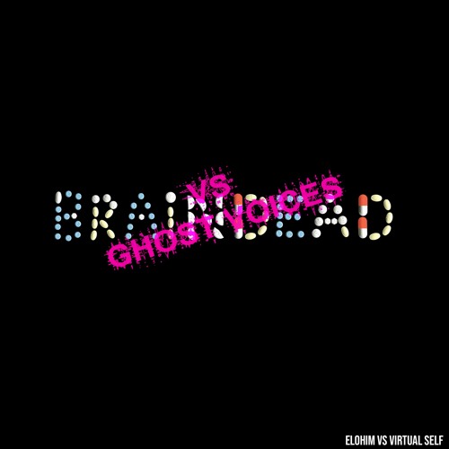 Elohim x Virtual Self - Braindead Vs Ghost Voices