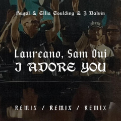 HUGEL & Ellie Goulding & J Balvin - I Adore You (Laureano, Sam Oui Remix)