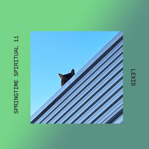 SPRINGTIME SPIRITUAL Mix Vol. 11 (2024) — Hand-picked by Lexis